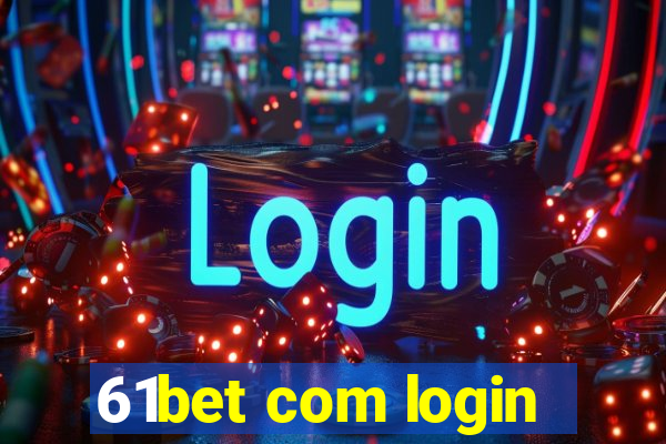 61bet com login